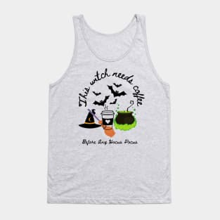 This witch needs coffee before any hocus pocus Tank Top